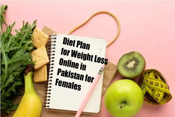 The Ultimate Diet Plan for Weight Loss Online in Pakistan for Females