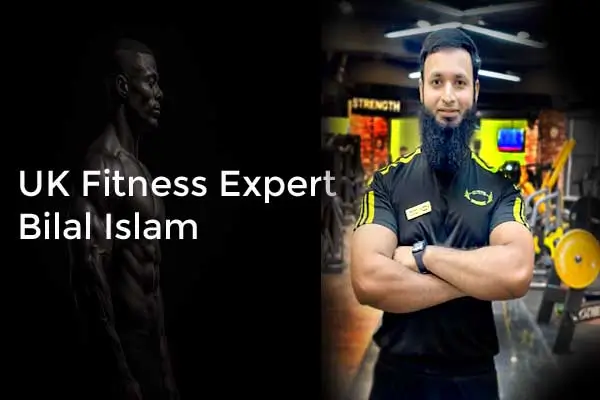 UK Fitness Expert Bilal Islam